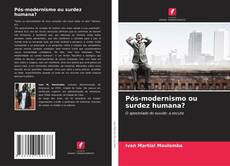 Bookcover of Pós-modernismo ou surdez humana?