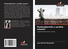 Bookcover of Postmodernità o sordità umana?