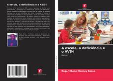 Capa do livro de A escola, a deficiência e o AVS-i 