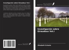 Bookcover of Investigación sobre Giraudoux Vol.I