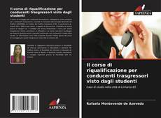 Il corso di riqualificazione per conducenti trasgressori visto dagli studenti kitap kapağı