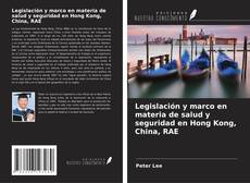 Buchcover von Legislación y marco en materia de salud y seguridad en Hong Kong, China, RAE