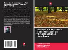 Capa do livro de Perceção da população local em relação às florestas urbanas (Aeródromo) 