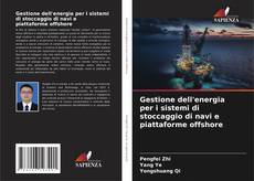 Gestione dell'energia per i sistemi di stoccaggio di navi e piattaforme offshore的封面