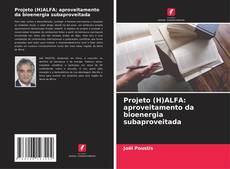 Buchcover von Projeto (H)ALFA: aproveitamento da bioenergia subaproveitada