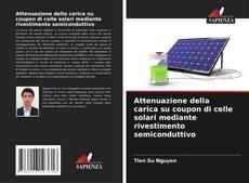 Bookcover of Attenuazione della carica su coupon di celle solari mediante rivestimento semiconduttivo