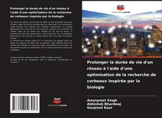 Обложка Prolonger la durée de vie d'un réseau à l'aide d'une optimisation de la recherche de corbeaux inspirée par la biologie