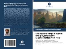 Portada del libro de Endbearbeitungsmaterial und physikalische Eigenschaften von Holz