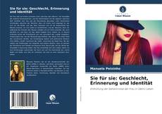 Bookcover of Sie für sie: Geschlecht, Erinnerung und Identität