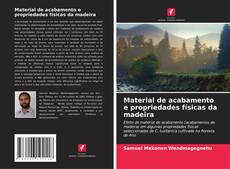 Bookcover of Material de acabamento e propriedades físicas da madeira