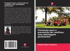 Bookcover of Formação para a prevenção de conflitos: uma abordagem pertinente?