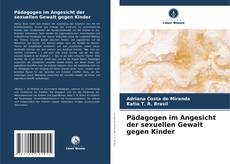 Portada del libro de Pädagogen im Angesicht der sexuellen Gewalt gegen Kinder