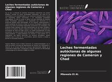 Bookcover of Leches fermentadas autóctonas de algunas regiones de Camerún y Chad