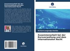 Portada del libro de Zusammenarbeit bei der Kursverwaltung und dem internationalen Recht