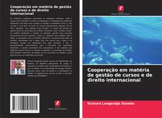 Bookcover of Cooperação em matéria de gestão de cursos e de direito internacional