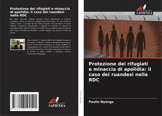 Borítókép a  Protezione dei rifugiati e minaccia di apolidia: il caso dei ruandesi nella RDC - hoz