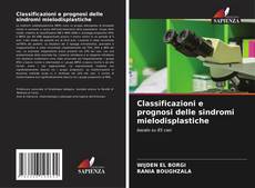 Bookcover of Classificazioni e prognosi delle sindromi mielodisplastiche