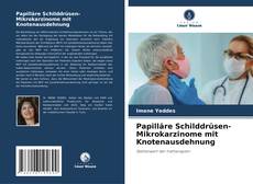 Portada del libro de Papilläre Schilddrüsen-Mikrokarzinome mit Knotenausdehnung