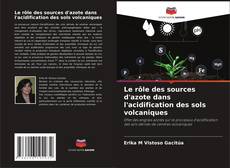 Capa do livro de Le rôle des sources d'azote dans l'acidification des sols volcaniques 