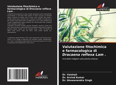 Bookcover of Valutazione fitochimica e farmacologica di Dracaena reflexa Lam .