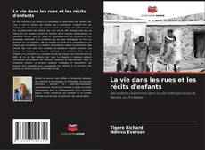 Bookcover of La vie dans les rues et les récits d'enfants