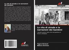 Bookcover of La vita di strada e le narrazioni dei bambini
