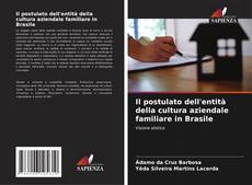 Capa do livro de Il postulato dell'entità della cultura aziendale familiare in Brasile 
