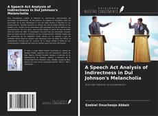 A Speech Act Analysis of Indirectness in Dul Johnson's Melancholia的封面