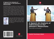 A Speech Act Analysis of Indirectness in Dul Johnson's Melancholia kitap kapağı
