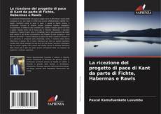 Portada del libro de La ricezione del progetto di pace di Kant da parte di Fichte, Habermas e Rawls