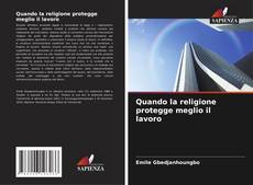 Bookcover of Quando la religione protegge meglio il lavoro
