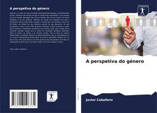 Bookcover of A perspetiva do género
