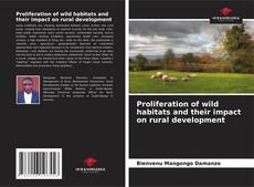 Capa do livro de Proliferation of wild habitats and their impact on rural development 