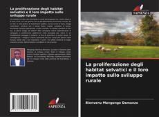 Bookcover of La proliferazione degli habitat selvatici e il loro impatto sullo sviluppo rurale