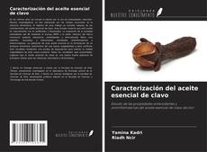 Bookcover of Caracterización del aceite esencial de clavo