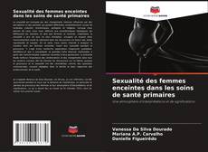 Bookcover of Sexualité des femmes enceintes dans les soins de santé primaires