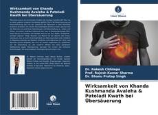 Portada del libro de Wirksamkeit von Khanda Kushmanda Avaleha & Patoladi Kwath bei Übersäuerung