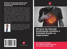 Bookcover of Eficácia de Khanda Kushmanda Avaleha e Patoladi Kwath na hiperacidez