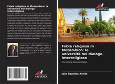 Bookcover of Fobia religiosa in Mozambico: le università nel dialogo interreligioso