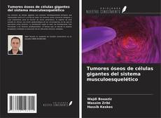 Bookcover of Tumores óseos de células gigantes del sistema musculoesquelético