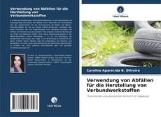 Portada del libro de Verwendung von Abfällen für die Herstellung von Verbundwerkstoffen