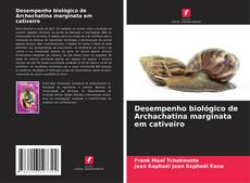 Capa do livro de Desempenho biológico de Archachatina marginata em cativeiro 