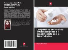 Bookcover of Comparação dos efeitos anticancerígenos do panobinostato com a doxorrubicina