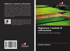 Bookcover of Migliorare i metodi di coltivazione