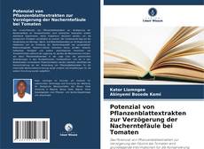 Portada del libro de Potenzial von Pflanzenblattextrakten zur Verzögerung der Nacherntefäule bei Tomaten