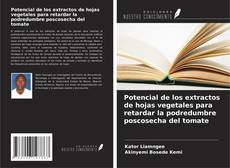 Buchcover von Potencial de los extractos de hojas vegetales para retardar la podredumbre poscosecha del tomate