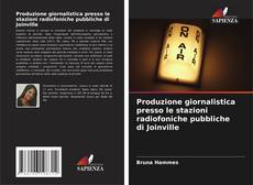 Bookcover of Produzione giornalistica presso le stazioni radiofoniche pubbliche di Joinville