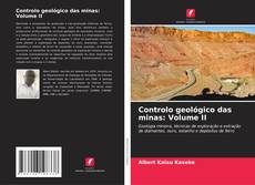Couverture de Controlo geológico das minas: Volume II