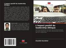 Couverture de L'impact positif du leadership éthique