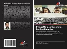 Copertina di L'impatto positivo della leadership etica